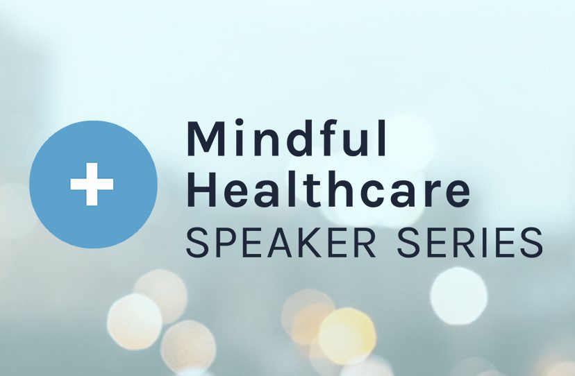 The Mindful Healthcare Speaker Series